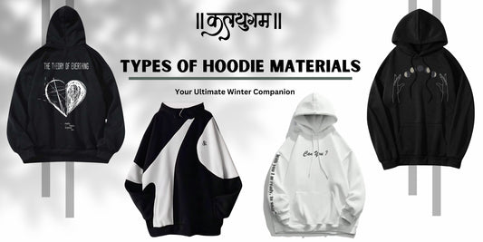 Types of Hoodie Materials & Choosing the Best for Winter: Featuring Kalyugam's Nirvana  Hoodie